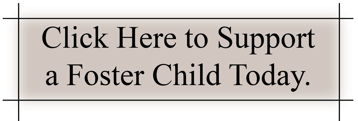 Click here to support a foster child today.